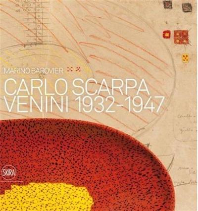 Carlo Scarpa Venini 1932-1947