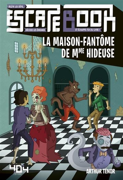 La maison-fantôme de Mme Hideuse