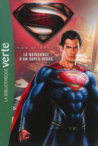 Man of steel : la naissance d'un super-héros