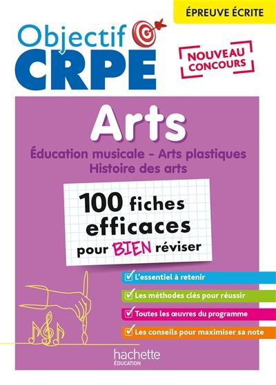 Arts : épreuve écrite, nouveau concours : 100 fiches efficaces pour bien réviser