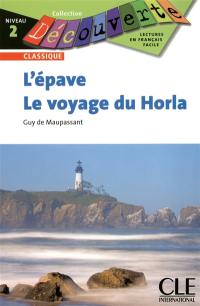 L'épave. Le voyage du Horla