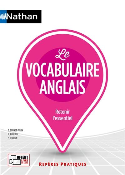 Le vocabulaire anglais : retenir l'essentiel