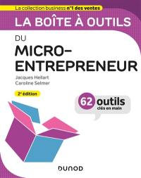 La boîte à outils du micro-entrepreneur : 62 outils clés en main