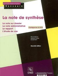 La note de synthèse, catégories A et B : la note sur dossier, la note administrative, le rapport, l'étude de cas