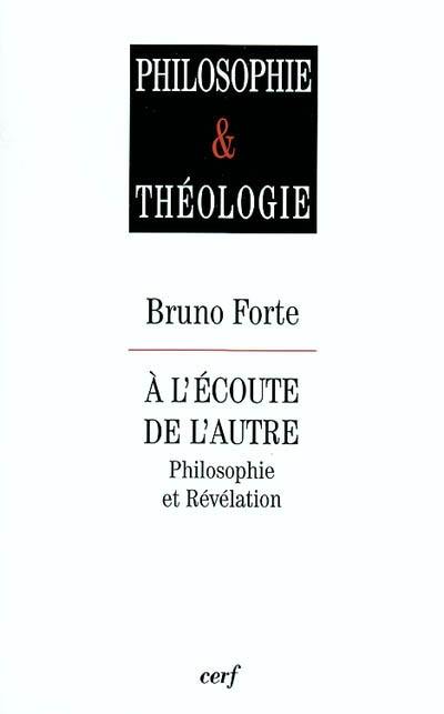 A l'écoute de l'autre : philosophie et révélation