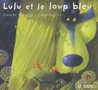 Lulu Vroumette. Lulu et le loup bleu