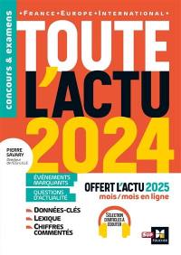 Toute l'actu 2024 : sujets et chiffres clés de l'actualité : 2025 mois par mois