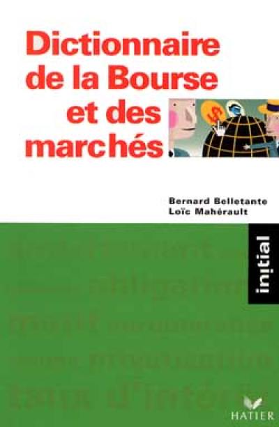 Dictionnaire de la Bourse et des marchés