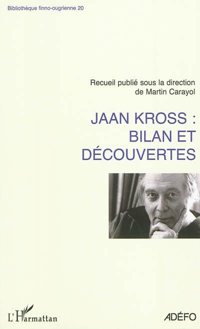 Jaan Kross : bilan et découvertes : actes de la Journée Jean Kross, 28 novembre 2008