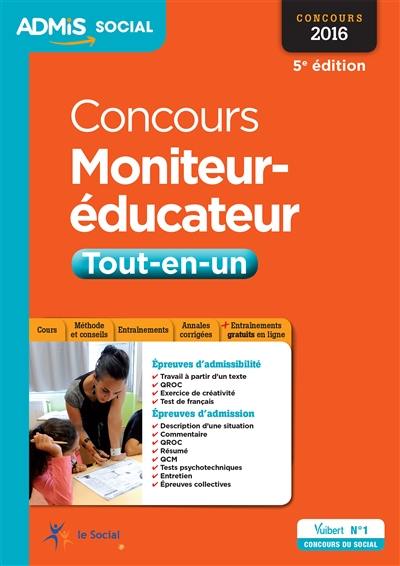 Concours moniteur-éducateur : tout-en-un : concours 2016