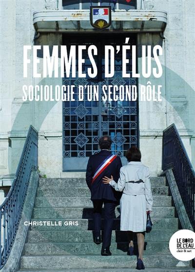 Femmes d'élus : sociologie d'un second rôle