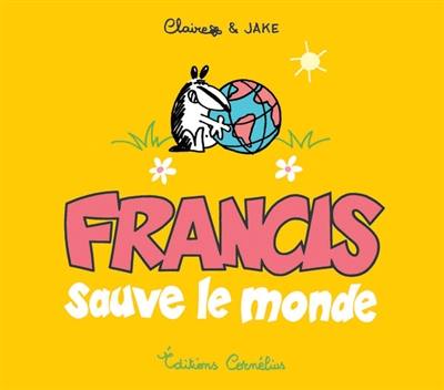 Francis sauve le monde