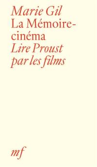 La mémoire-cinéma : lire Proust par les films