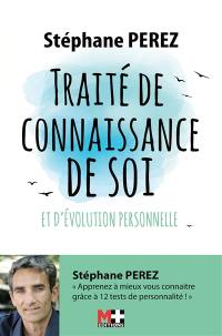 Traité de connaissance de soi et d'évolution personnelle : que faire de soi ?