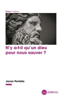 N'y a-t-il qu'un dieu pour nous sauver ?