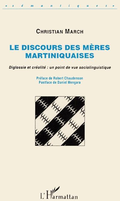 Le discours des mères martiniquaises : diglossie et créolité, un point de vue sociolinguistique