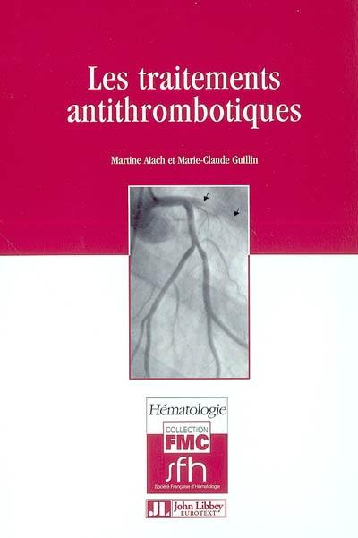 Les traitements antithrombotiques