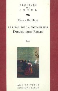 Les pas de la voyageuse, Dominique Rolin : essai