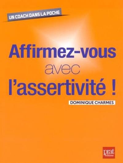 Affirmez-vous avec l'assertivité !