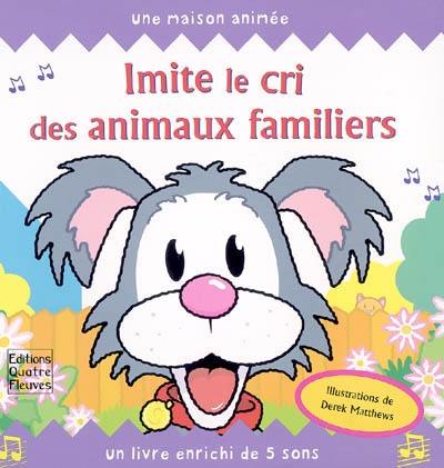 Imite le cri des animaux familiers