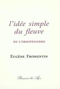 L'idée simple du fleuve : de l'orientalisme