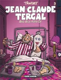 Jean-Claude Tergal. Vol. 9. Nous deux, moins toi