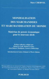 Mondialisation des marchandises et marchandisation du monde : matériau de pensée économique pour le nouveau siècle