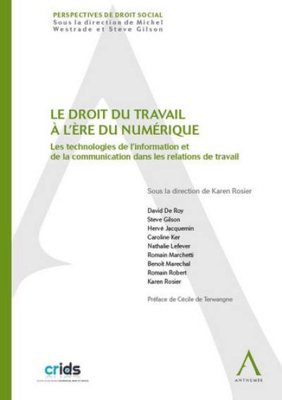 Le droit du travail à l'ère du numérique : les technologies de l'information et de la communication dans les relations de travail