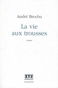 La vie aux trousses