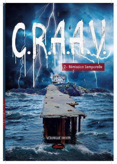 C.R.A.A.V.. Vol. 2. Rémission temporelle