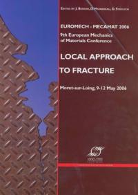 Euromech-mecamat 2006 : local approach to fracture