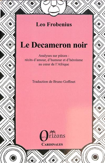 Le Decameron noir : analyses sur pièces : récits d'amour, d'humour et d'héroïsme au coeur de l'Afrique