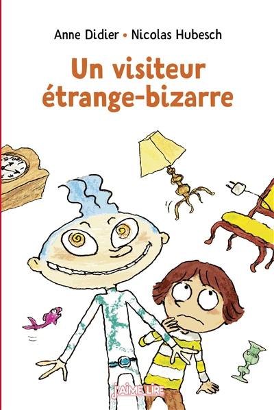 Un visiteur étrange-bizarre