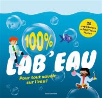 100 % lab'eau : pour tout savoir sur l'eau !