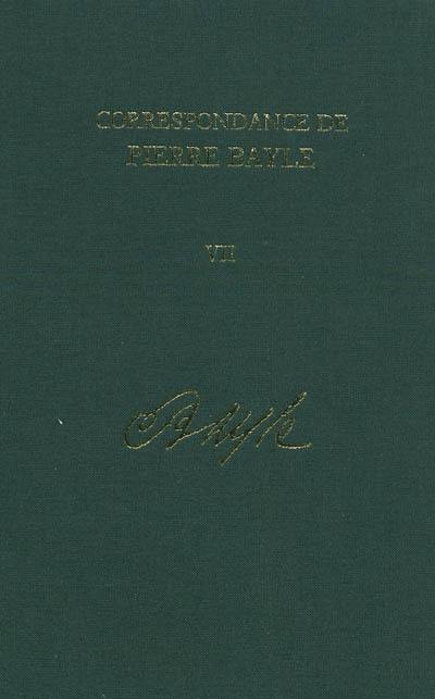 Correspondance de Pierre Bayle. Vol. 7. Juillet 1686-décembre 1688 : lettres 588-719