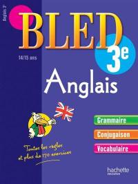 Bled anglais 3e, 14-15 ans : grammaire, conjugaison, vocabulaire