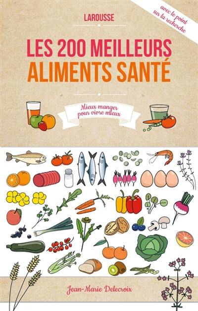 200 aliments qui vous veulent du bien : le point sur la recherche