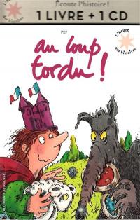 Au loup tordu ! : 1 livre + 1 CD