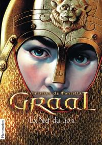 Graal. Vol. 3. La nef du lion