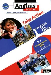 Anglais LV1-LV2 : take action 1res STI2D-STL-STD2A : nouveau programme 2011