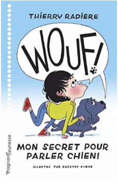 Wouf ! Mon secret pour parler chien !