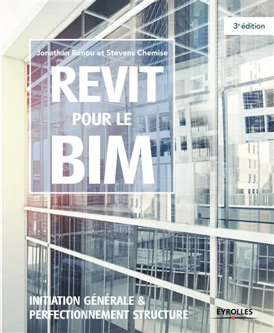 Revit pour le BIM : initiation générale & perfectionnement structure