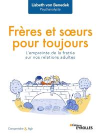 Frères et soeurs pour toujours : l'empreinte de la fratrie sur nos relations adultes