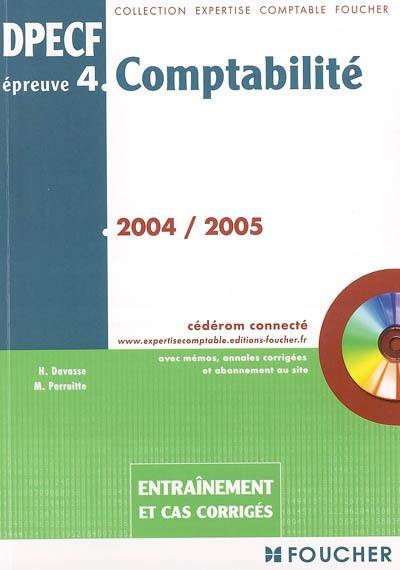 Comptabilité, DPECF, épreuve n° 4 : entraînement et cas corrigés : avec mémos, annales corrigées et abonnement au site