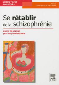 Se rétablir de la schizophrénie : guide pratique pour les professionnels