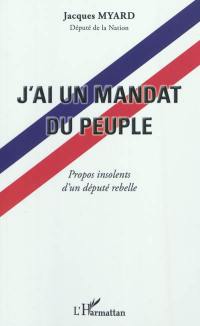 J'ai un mandat du peuple : propos insolents d'un député rebelle