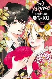 Trois yakuzas pour une otaku. Vol. 7