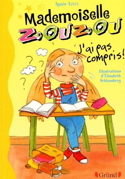 Mademoiselle Zouzou. Vol. 5. J'ai pas compris !