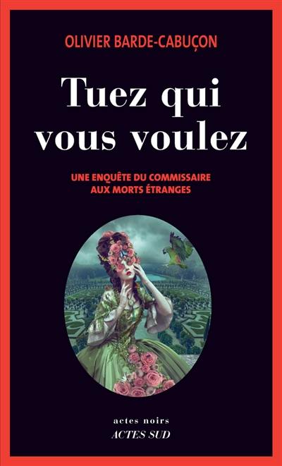 Une enquête du commissaire aux morts étranges. Tuez qui vous voulez