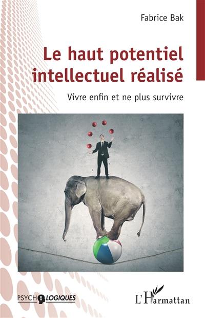 Le haut potentiel intellectuel réalisé : vivre enfin et ne plus survivre